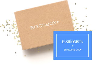 Fashionista Birchbox