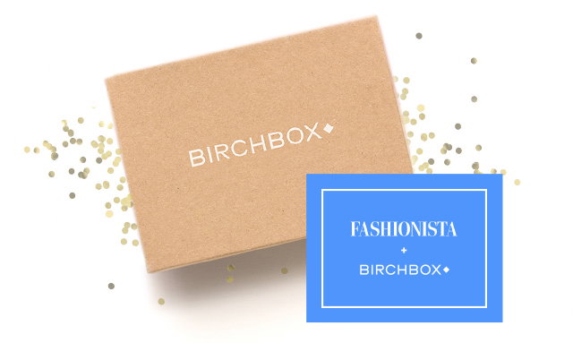 The Fashionista Birchbox