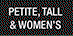 Petite, Tall and Women’s Sizes