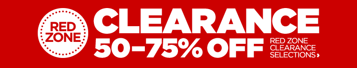 RED ZONE CLEARANCE 50-75% OFF RED ZONE CLEARANCE SELECTIONS