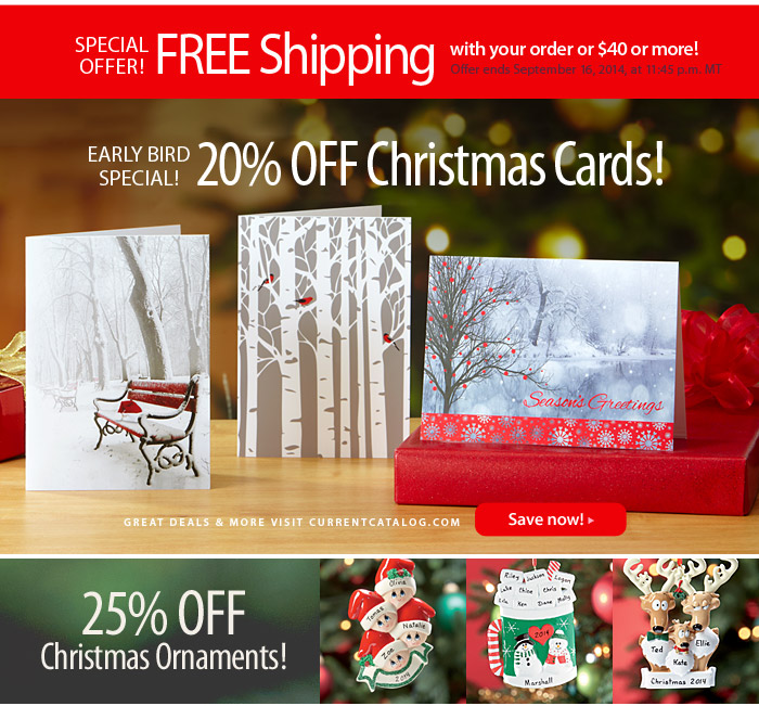 Current Catalog Early Bird Special FREE Shipping • 20 Off Christmas