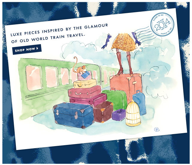 LUXE PIECES inspired by the glamour of old world train travel. SHOP NOW.