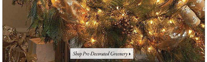 Shop Pre-Decorated Greenery