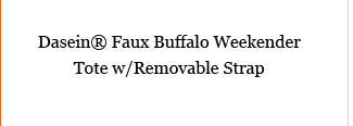 Dasein® Faux Buffalo Weekender Tote w/Removable Strap