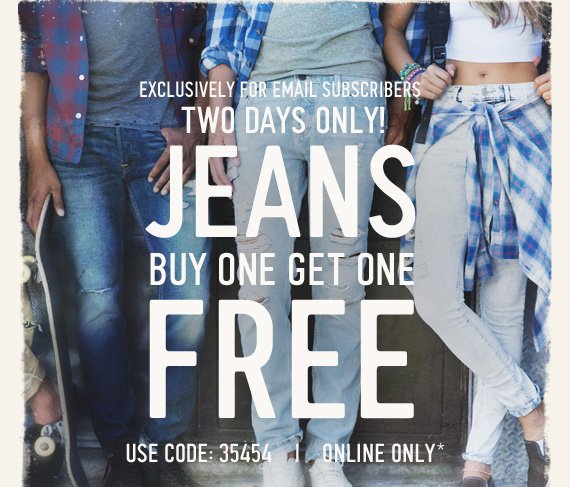 VIP Exclusive: Jeans are BOGO Free 
