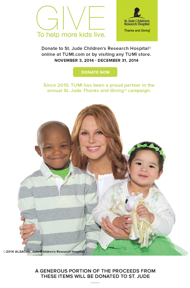 Tumi Give to help them live. Donate to St. Jude Children’s Research