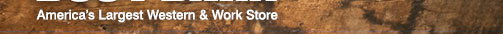 America’s Largest Western & Work Store