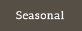 Seasonal