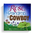 The Rose, the Rain, and the Cowboy | Jim Gelder