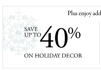 Save up to 40% on Holiday Decor
