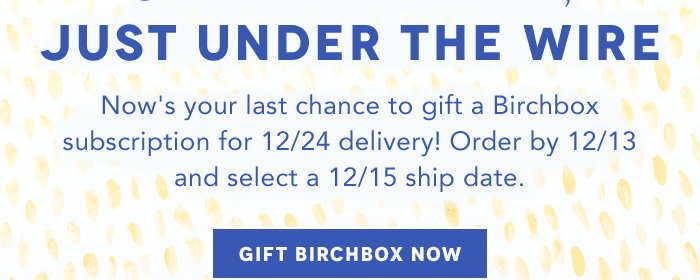 Gift Birchbox Now