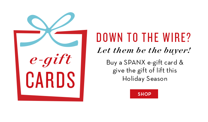 SPANX by Sara Blakely: Down to the wire? E-Gift Cards