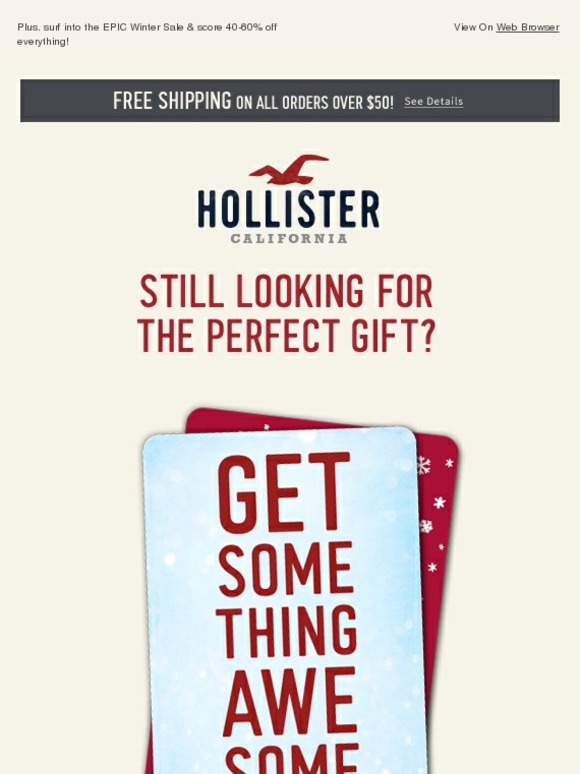 Hollister Send an EGift Card & let them pick their present! Milled