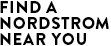 FIND A NORDSTROM NEAR YOU