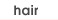  hair