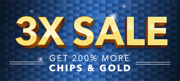 THREE TIMES the Chips and Gold!