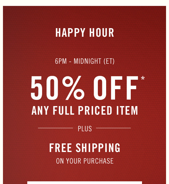 Abercrombie Fitch Open NOW for your Happy Hour special Milled