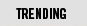 Trending