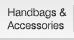 - Handbags & Accessories -