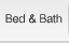 - Bed & Bath -