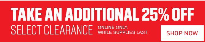TAKE AN ADDITIONAL 25% OFF SELECT CLEARANCE | SHOP NOW > | Online only. While supplies last.