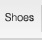 - Shoes -