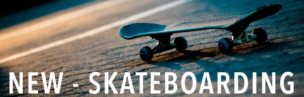 Neuheiten Skateboarding