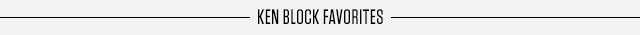 Ken Block Favorites
