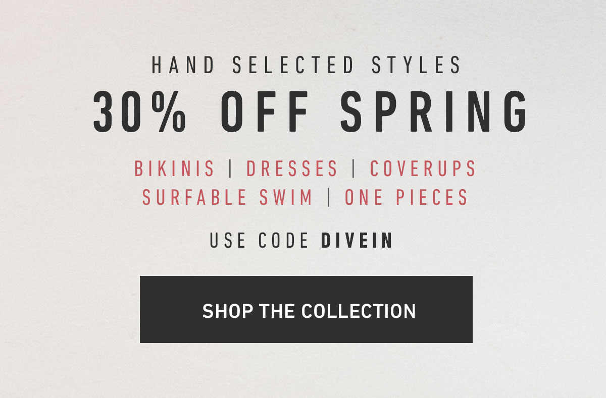 30% off Spring | Use Code DIVEIN