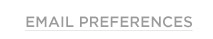 EMAIL PREFERENCES
