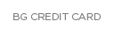 BG CREDIT CARD