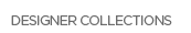 DESIGNER COLLECTIONS