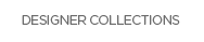 DESIGNER COLLECTIONS