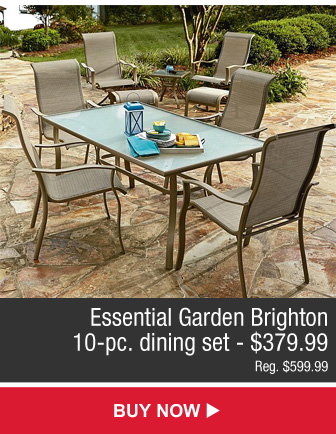 Essential Garden Brighton 10-pc. dining set - $379.99 Reg. $599.99 | BUY NOW