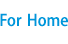 For Home