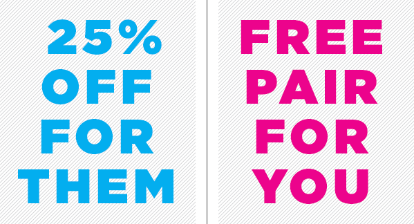 25% Off For Them | FREE PAIR For You