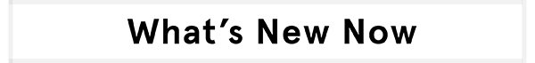 What's New Now