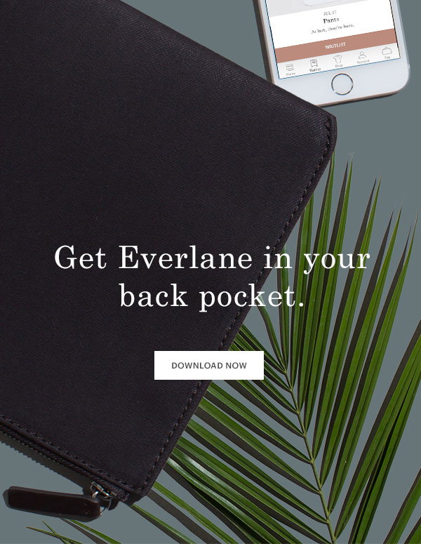 Get Everlane in your back pocket.