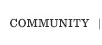 COMMUNITY