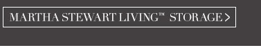 Martha Stewart Living Storage >