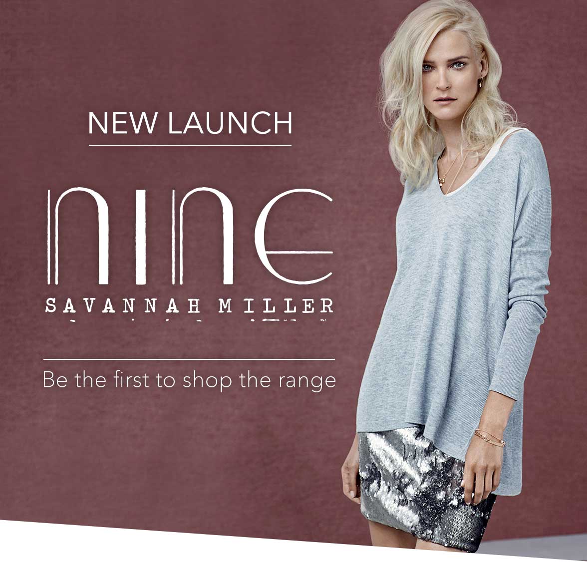 Debenhams Ireland: NEW LAUNCH, Introducing Nine by Savannah Miller