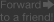 Forward to a Friend!