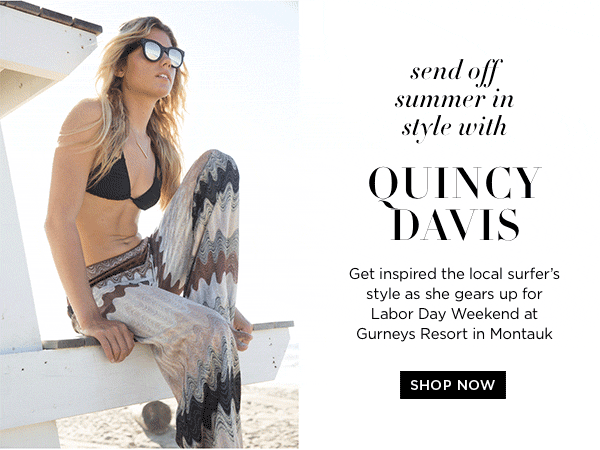 Send Off Summer in Style with Quincy Davis: Get inspired the local surfer's style as she gears up for Labor Day Weekend at Gurneys Resort in Montauk