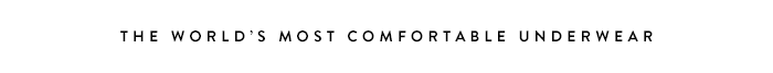 The world’s most comfortable underwear