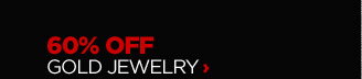 60% OFF GOLD JEWELRY