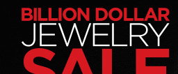LAST DAY! BILLION DOLLAR JEWELRY SALE
