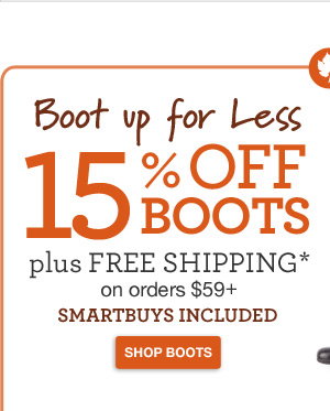 15% Off Boots + FREE SHIPPING* on orders $59+. Shop Boots