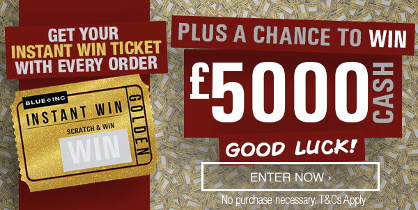 Get Your Instant Win Ticket - PLUS a chance to WIN £5000 in cash - Enter Now