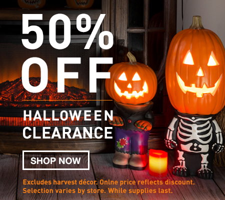 50% OFF Halloween Clearance Excludes harvest décor. Online price reflects discount. Selection varies by store. While supplies last. Shop Now.