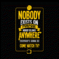 Nobody Exists On Purpose